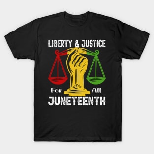 Liberty and Justice For All Juneteenth - junneteenth T-Shirt